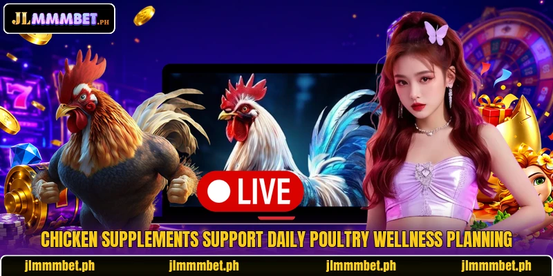 Chicken supplements support daily poultry wellness planning