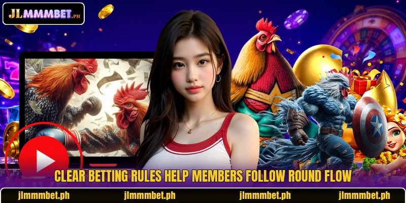 Clear betting rules help members follow round flow