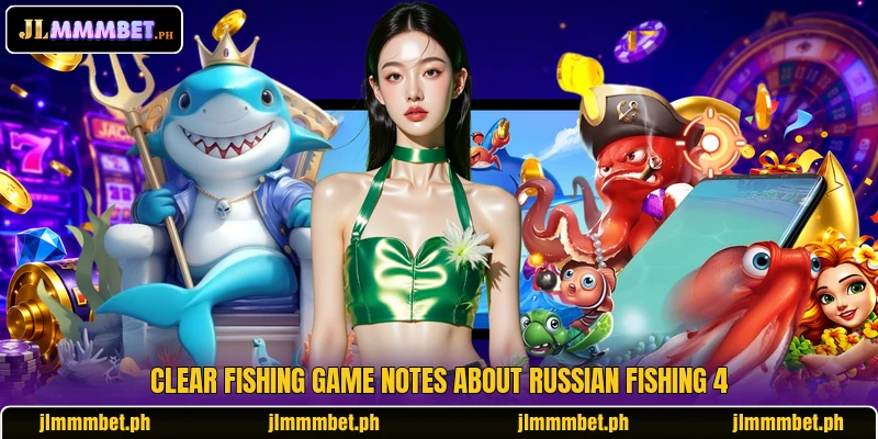 Clear fishing game notes about Russian Fishing 4