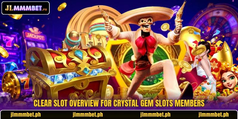 Clear slot overview for Crystal Gem Slots members