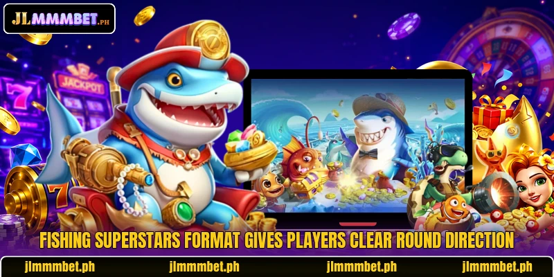 Fishing Superstars format gives players clear round direction