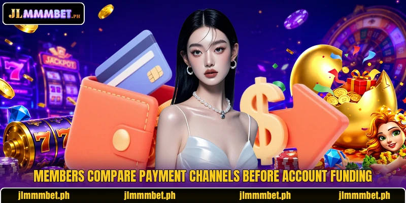 Members compare payment channels before account funding