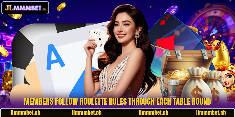 Members follow roulette rules through each table round