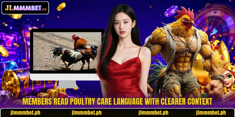 Members read poultry care language with clearer context