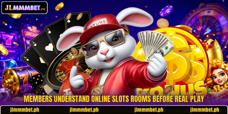 Members understand online slots rooms before real play Members understand online slots rooms before real play