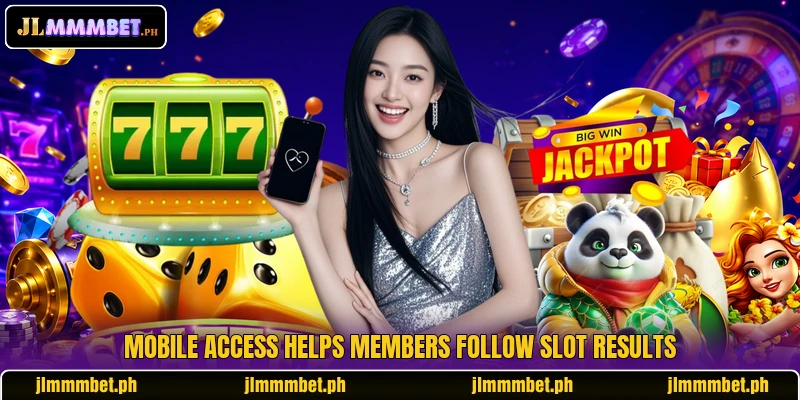 Mobile access helps members follow slot results Mobile access helps members follow slot results
