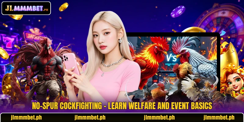 No-Spur Cockfighting - Learn Welfare And Event Basics 7 No-Spur Cockfighting - Learn Welfare And Event Basics