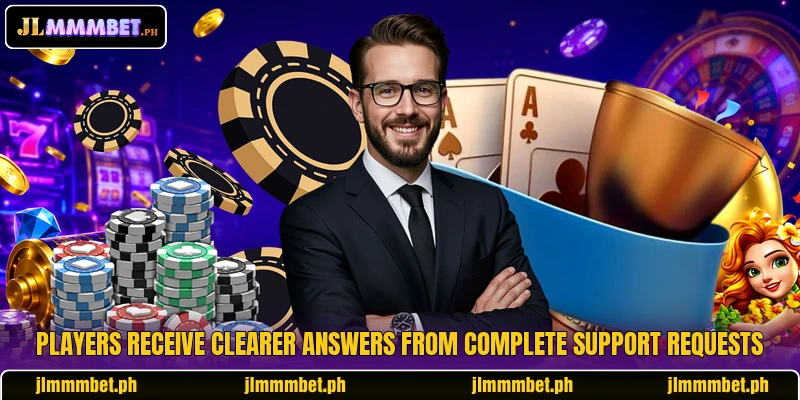 Players receive clearer answers from complete support requests