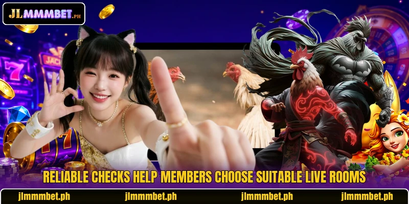 Reliable checks help members choose suitable live rooms