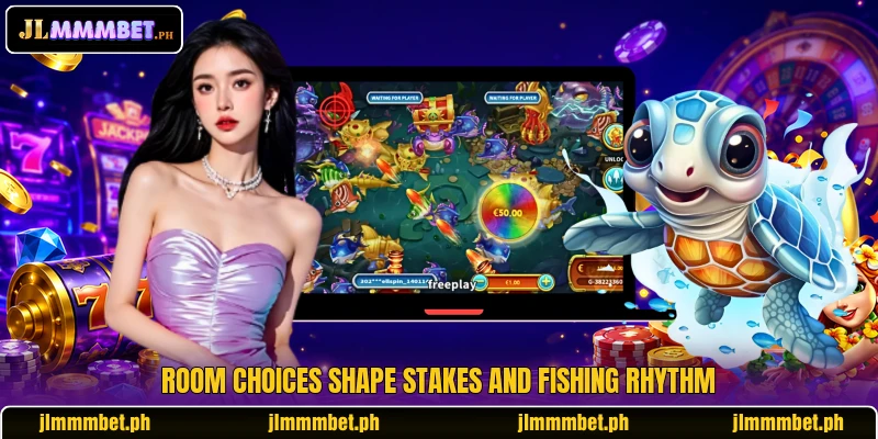 Room choices shape stakes and fishing rhythm