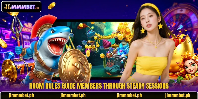 Room rules guide members through steady sessions