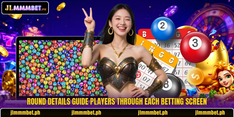 Round details guide players through each betting screen Round details guide players through each betting screen