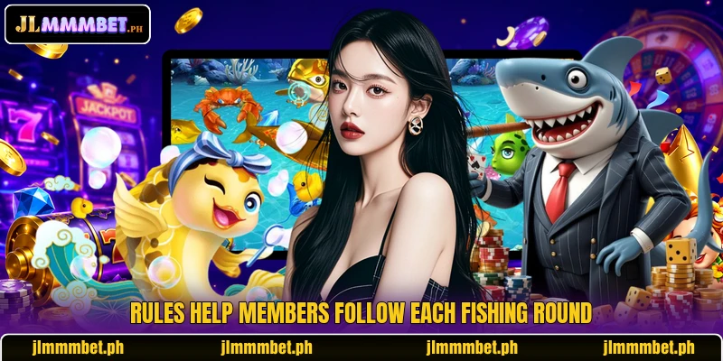 Rules help members follow each fishing round