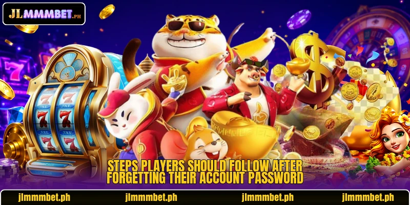 Steps players should follow after forgetting their account password