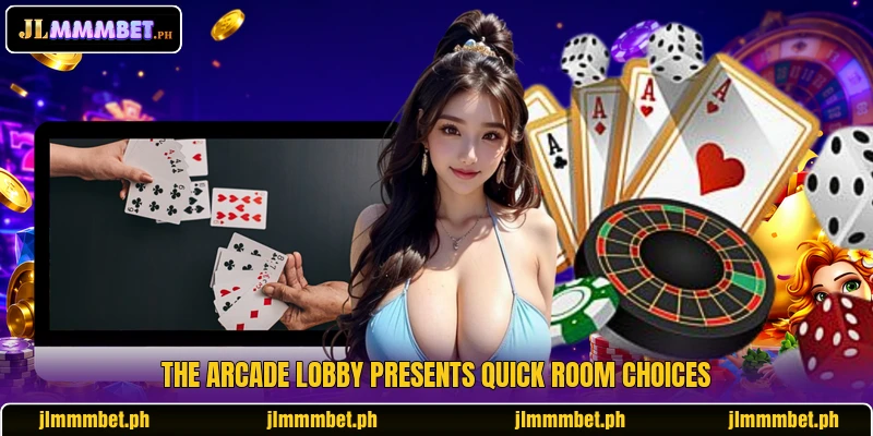 The Arcade lobby presents quick room choices