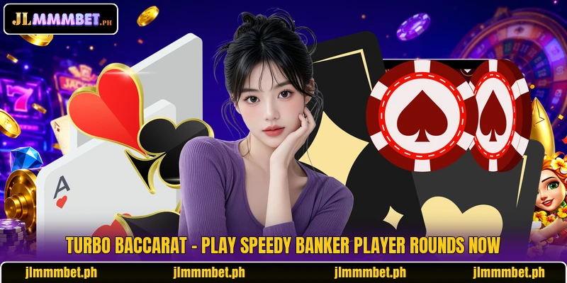 Turbo Baccarat - Play Speedy Banker Player Rounds Now